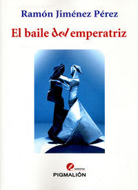 BAILE DEL EMPERATRIZ,EL, de JIMENEZ PEREZ | portada del libro