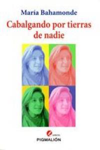 CABALGANDO POR TIERRAS DE NADIE, de BAHAMONDE.MARIA | portada del libro