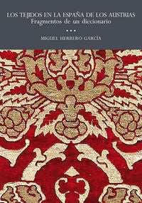 Los Tejidos en la España de los Austrias., de HERRERO GARCIA | portada del libro