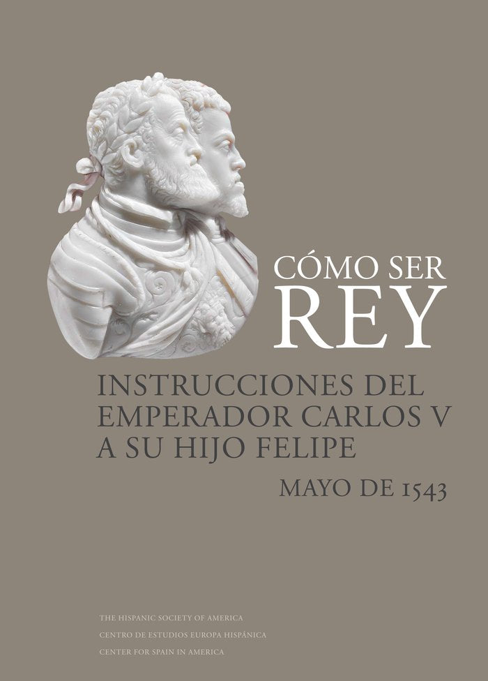 Cómo ser rey. Instrucciones del emperador Carlos V a su hijo Felipe, de PARKER,GEOFFREY | portada del libro