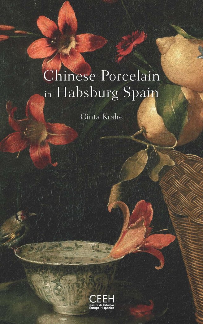 Chinese Porcelain in Habsburg Spain, de Krahe, Cinta | portada del libro
