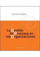 La Gestión de Procesos en las Organizaciones, de Enric Brull Alabart | portada del libro
