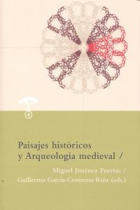 PAISAJES HISTORICOS Y ARQUEOLOGIA MEDIEVAL, de JIMENEZ PUERTAS | portada del libro