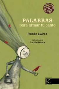 Palabras para armar tu canto, de Suárez, Ramón | portada del libro