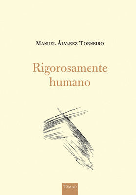 Rigorosamente humano, de ÁLVAREZ TORNEIRO, MANUEL | portada del libro