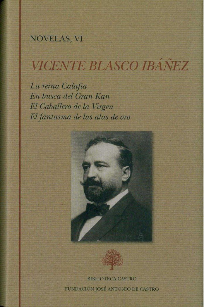 La reina Calafia. En busca del Gran Kan. El Caballero de la Virgen. El fantasma de las alas de or, de Blasco Ibáñez | portada