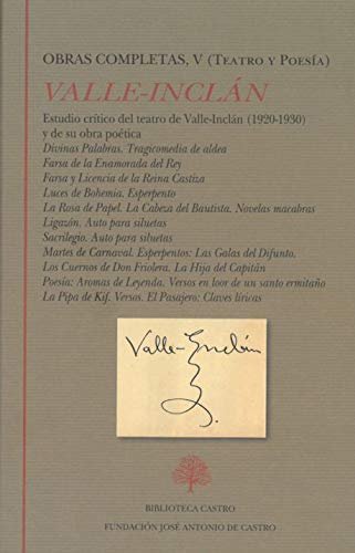 Divinas Palabras. Farsa de la Enamorada del Rey. Farsa y Licencia de la Reina Castiza. Luces de Bohe, de del Valle-Inclán | p