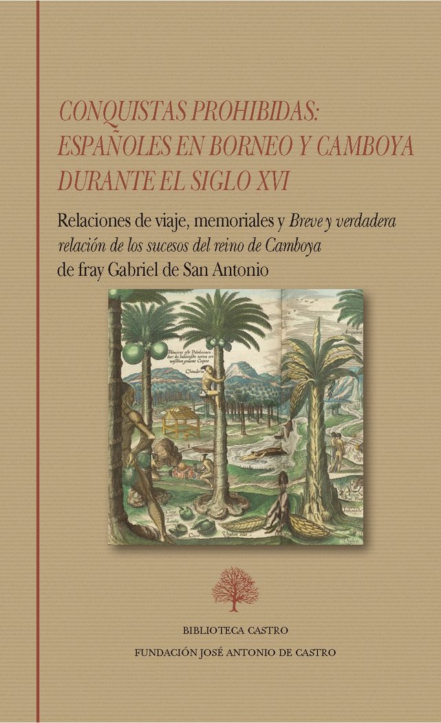 CONQUISTAS PROHIBIDAS ESPAÑOLES EN BORNEO Y CAMBOYA DURANTE, de SAN ANTONIO, FRAY GABRIEL DE | portada del libro