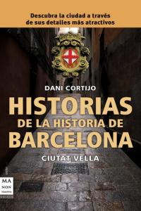 HISTORIAS DE LA HISTORIA DE BARCELONA, de Cortijo Astudillo | portada del libro