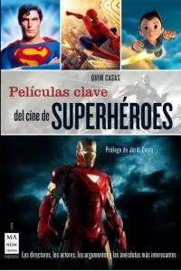 Películas clave del cine de superhéroes, de Casas, Quim | portada del libro