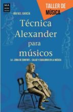 TÉCNICA ALEXANDER PARA MÚSICOS, de Rafael García | portada del libro