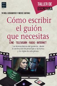 COMO ESCRIBIR EL GUION QUE NECESITAS, de Casamayor | portada del libro