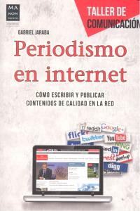 Periodismo en Internet, de JARABA,GABRIEL | portada del libro