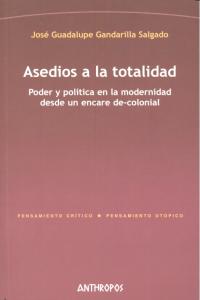 ASEDIOS A LA TOTALIDAD, de GANDARILLA SALGADO,JOSE GUADALUPE | portada del libro