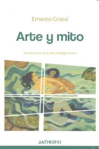 Arte y mito, de GRASSI, ERNESTO | portada del libro