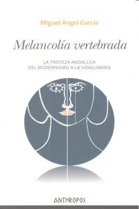 Melancolia vertebrada, de GARCIA, MIGUEL ANGEL | portada del libro