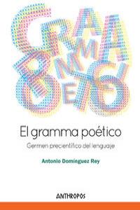 El gramma poético, de Domínguez Rey, Antonio | portada del libro