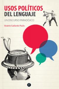 Usos políticos del lenguaje, de Gallardo Paúls, Beatriz | portada del libro