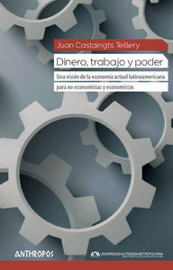 Dinero, trabajo y poder, de Castaingts Teillery, Juan | portada del libro