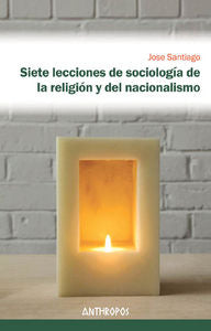 Siete lecciones de sociología de la religión y del nacionalismo, de Santiago García, José Antonio | portada del libro