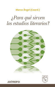 ¿Para qué sirven los estudios literarios?, de MARCO ÁNGEL | portada del libro