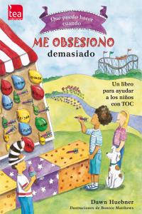 ¿Qué puedo hacer cuando me obsesiono demasiado?, de Huebner, Dawn | portada del libro