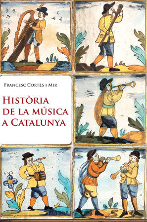 Història de la Música a Catalunya, de Cortès i Mir, Francesc | portada del libro