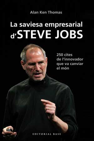 La saviesa empresarial d'Steve Jobs, de Thomas, Alan Ken | portada del libro