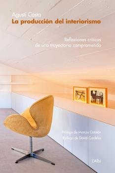 LA PRODUCCION DEL INTERIORISMO, de COSTA, AGUSTI | portada del libro