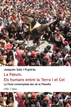 La Patum. Els humans entre la Terra i el Cel, de SALA I PUJOLRAS, JOAQUIM | portada del libro