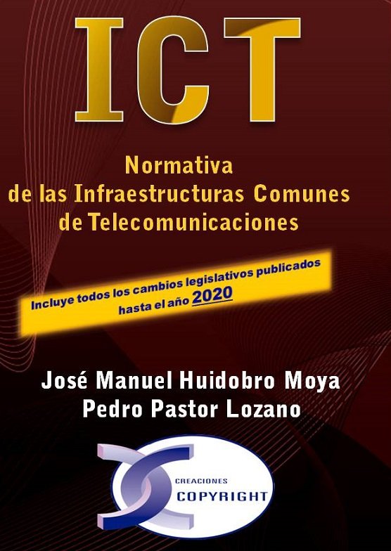 ICT. Normativa de las Infraestructuras Comunes de Telecomunicaciones. Edición 2020, de Huidobro Moya, José Manuel | portada d