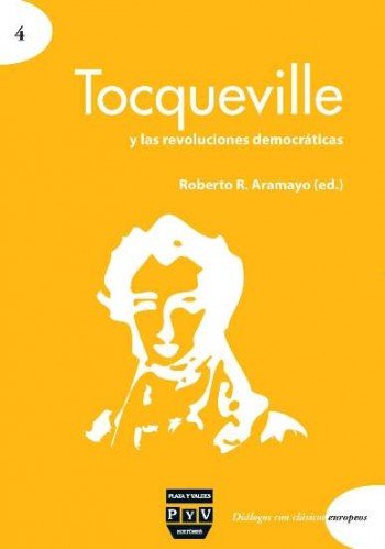 TOCQUEVILLE Y LAS REVOLUCIONES DEMOCRÁTICAS, de Aramayo, Roberto | portada del libro