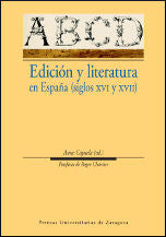 Edición y literatura en España (siglos XVI y XVII), de Cayuela, Anne | portada del libro
