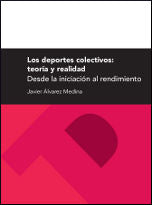 Los deportes colectivos: teoría y realidad. Desde la iniciación al rendimiento, de Álvarez Medina | portada del libro