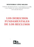 LOS DERECHOS FUNDAMENTALES DE LOS RECLUSOS, de MONTSERRAT LOPEZ MELERO | portada del libro