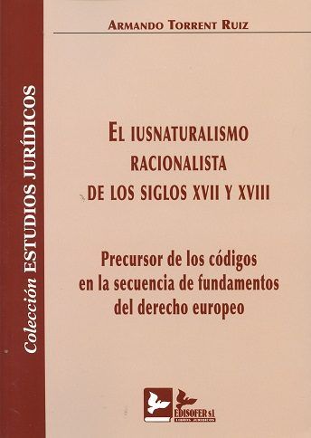 EL IUSNATURALISMO RACIONALISTA DE LOS SIGLOS XVII Y XVIII, de TORRENT RUIZ | portada del libro