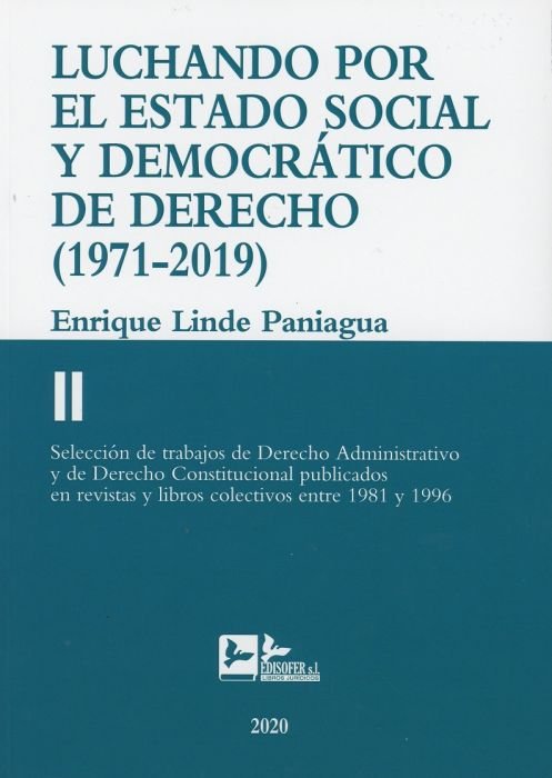 LUCHANDO POR EL ESTADO SOCIAL Y DEMOCRÁTICO DE DERECHO (1971-2019), de LINDE PANIAGUA, ENRIQUE | portada del libro
