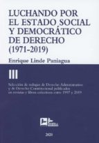 LUCHANDO POR EL ESTADO SOCIAL Y DEMOCRÁTICO DE DERECHO (1971-2019), de Enrique Linde Paniagua | portada del libro