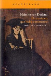 Un asesinato que todos cometemos, de Von Doderer, Heimito | portada del libro