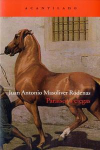 Paraísos a ciegas, de Masoliver Ródenas, Juan Antonio | portada del libro