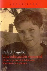 Una educación sensorial, de Argullol Murgadas, Rafael | portada del libro