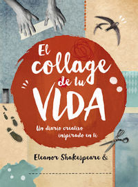 El collage de tu vida, de Shakespeare, Eleanor | portada del libro