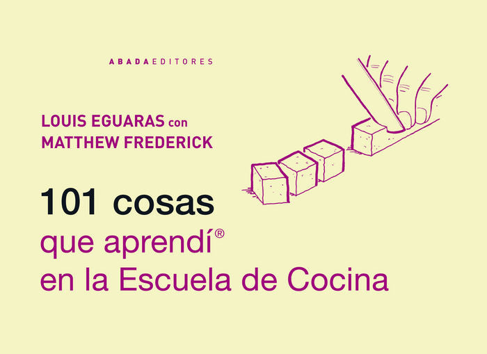 101 cosas que aprendí en la escuela de cocina, de Eguaras, Louis | portada del libro