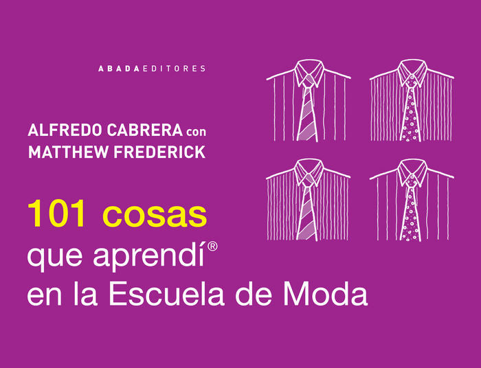 101 cosas que aprendí en la Escuela de Moda, de Cabrera, Alfredo | portada del libro