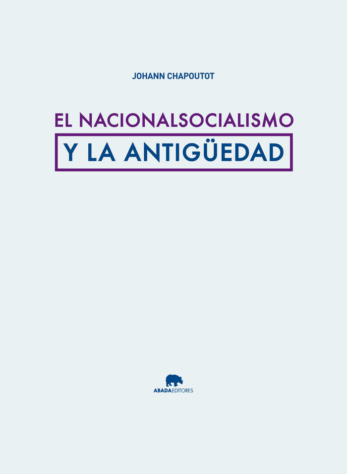 El nacionalsocialismo y la Antigüedad, de Chapoutot, Johann | portada del libro