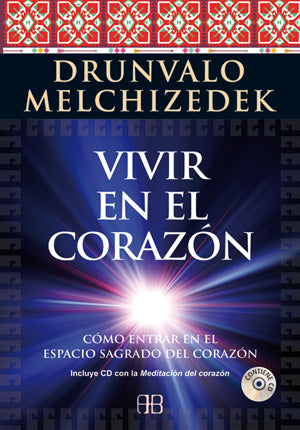 Vivir en el corazón, de Drunvalo | portada del libro