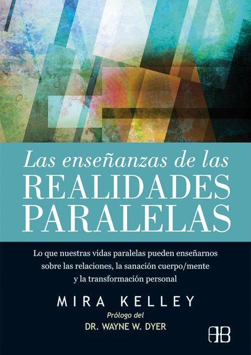 Las enseñanzas de las realidades paralelas, de Kelley, Mira | portada del libro