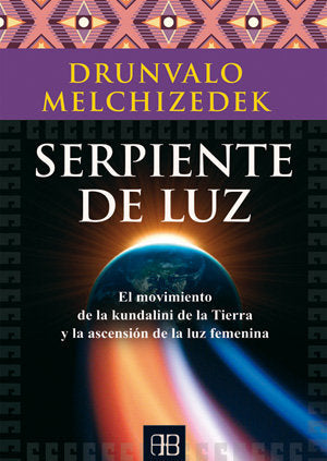 Serpiente de luz, de Melchizedek, Drunvalo | portada del libro