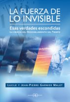 La fuerza de lo invisible, de Lucile Garnier Malet | portada del libro