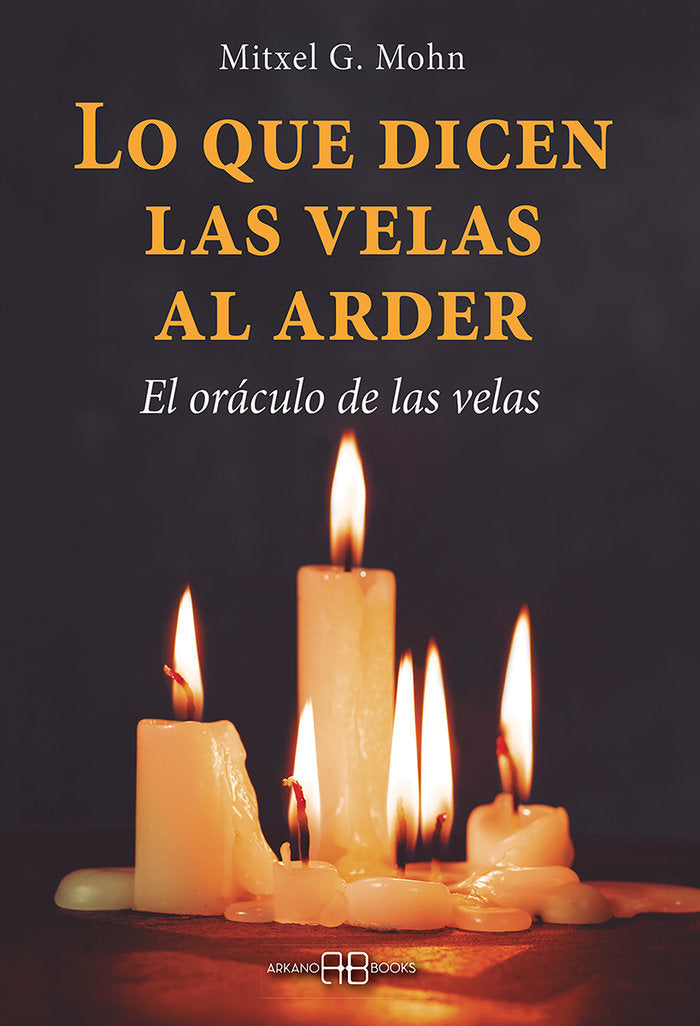 Lo que dicen las velas al arder, de Mohn, Mitxell G. | portada del libro